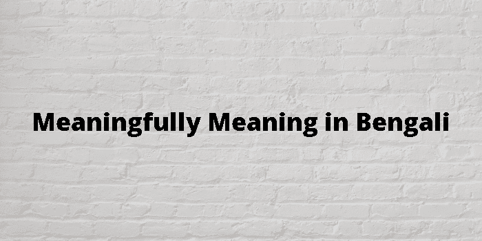 meaningfully