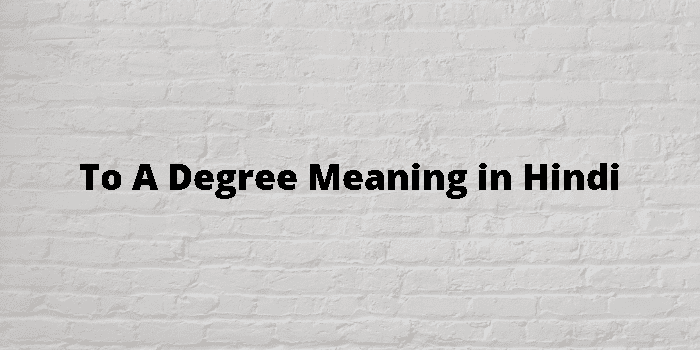 to a degree